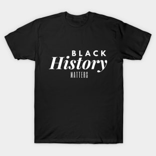 Black History Matters T-Shirt